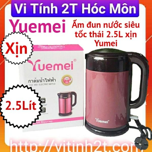 Ấm đun nước siêu tốc thái lan 2.5L xịn Yumei 2.5 lít