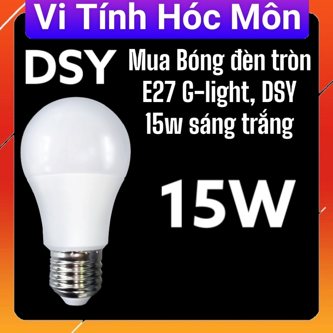 Bóng Đèn Tròn E27 G-Light, DSY 15w Sáng Trắng