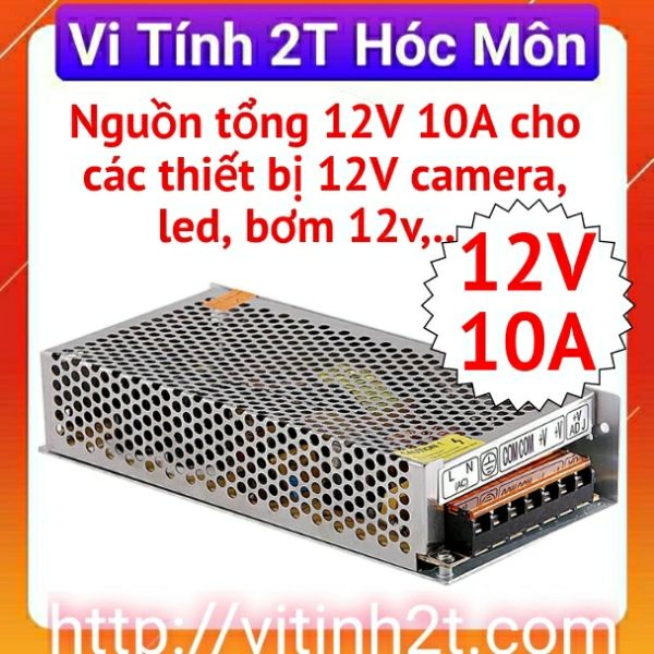 Nguồn tổ ong ( nguồn tổng) 12V 10A sử dụng cho camera, led, bơm 12v