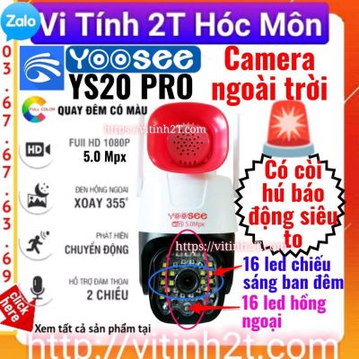 CAMERA IP YOOSEE LOA CÒI HÚ SIÊU TO - YS20 - 5.0 - XOAY 360 ĐỘ - FULL BOX CÓ LOA