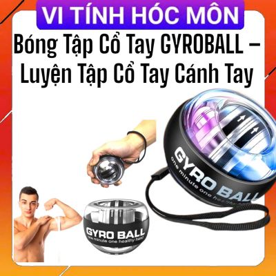 Bóng Tập Cổ Tay GYROBALL – Luyện Tập Cổ Tay Cánh Tay Cho Dân Cầu Lông Power Ball