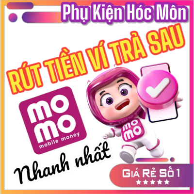Dịch vụ rút tiền ví trả sau Momo Hóc Môn, Quận 12