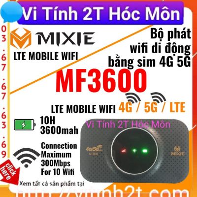 PHÁT WIFI DÙNG SIM 4G 5G LTE MIXIE MF 3600 CHÍNH HÃNG